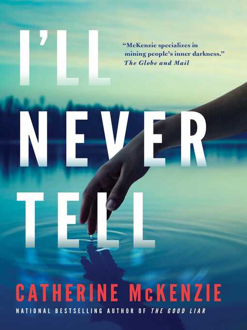 Title details for I'll Never Tell by Catherine McKenzie - Wait list